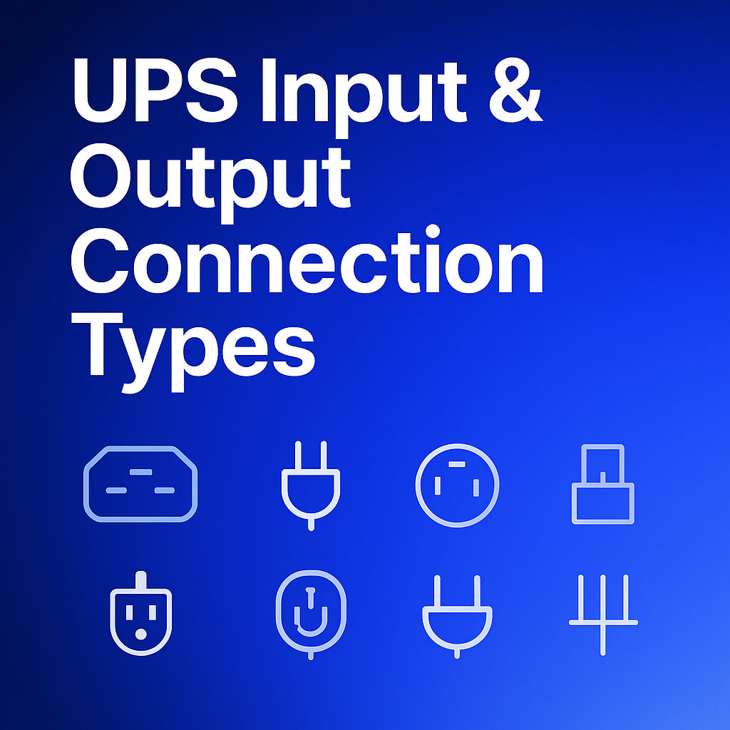 The Complete Guide to UPS Input & Output Connection Types